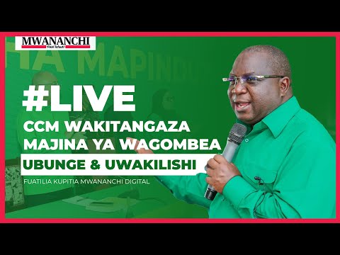 #LIVE:  CCM YATANGAZA MKEKA WA WAGOMBEA UBUNGE, SAFU MPYA YA UONGOZI MUDA HUU